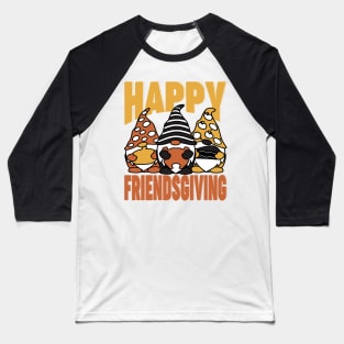 Happy Friendsgiving Baseball T-Shirt